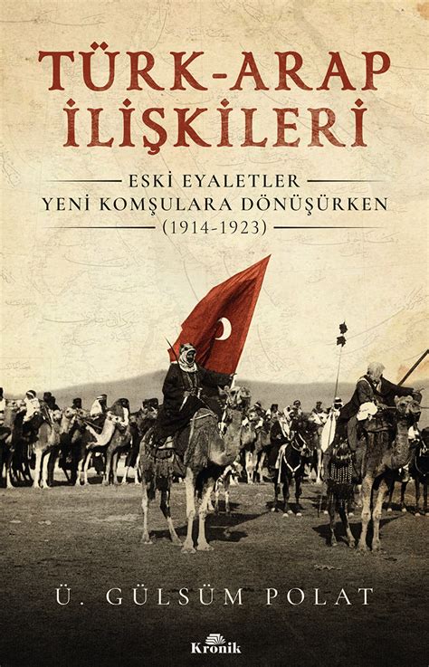 Türk-Arap İlişkileri Tarihi: Ortak Köklerden Günümüze